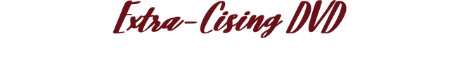 Extra-Cising DVD